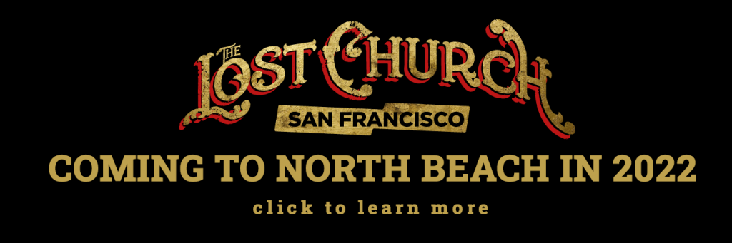 The Lost Church San Francisco is coming to North Beach