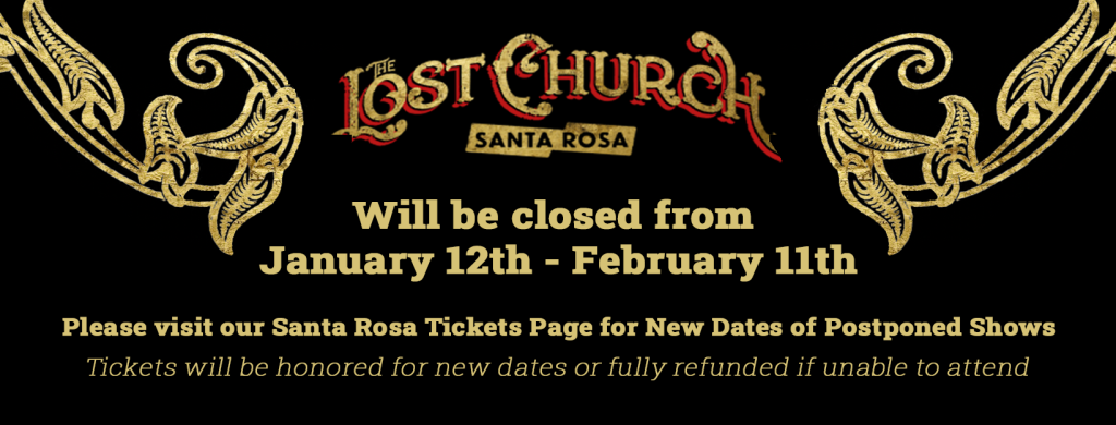The Lost Church Santa Rosa will be closed January 12-February 11, 2022