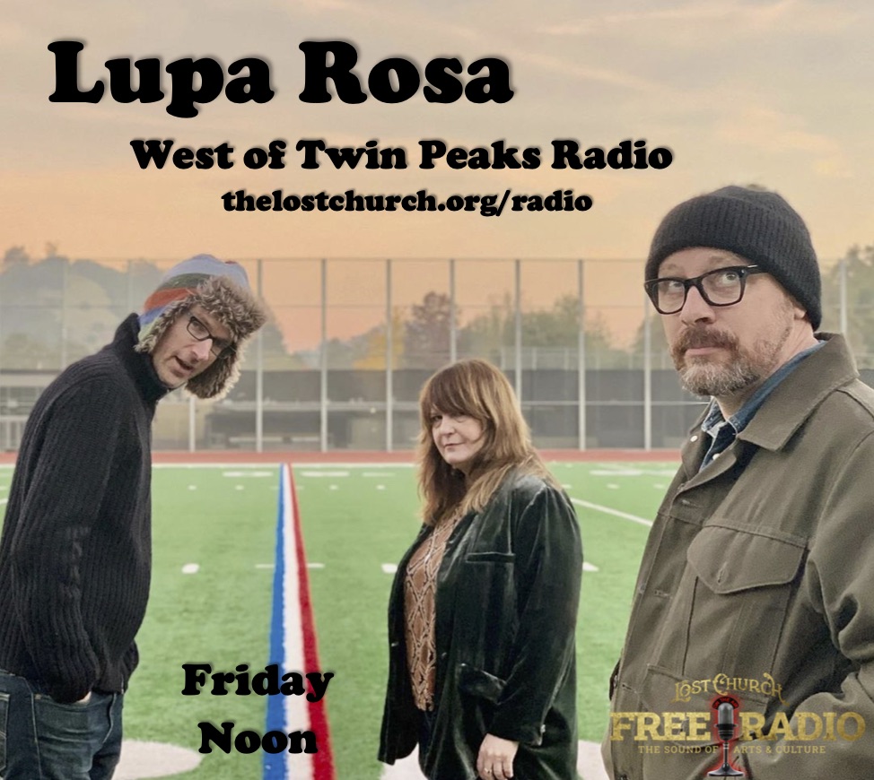 West of Twin Peaks Radio Episode #155 with Lupa Rosa